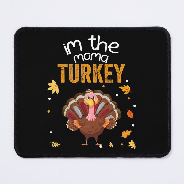 Item preview, im the mama turkey designed and sold by cartrica.