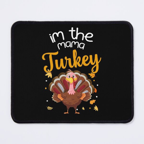 Item preview, im the mama turkey designed and sold by cartrica.