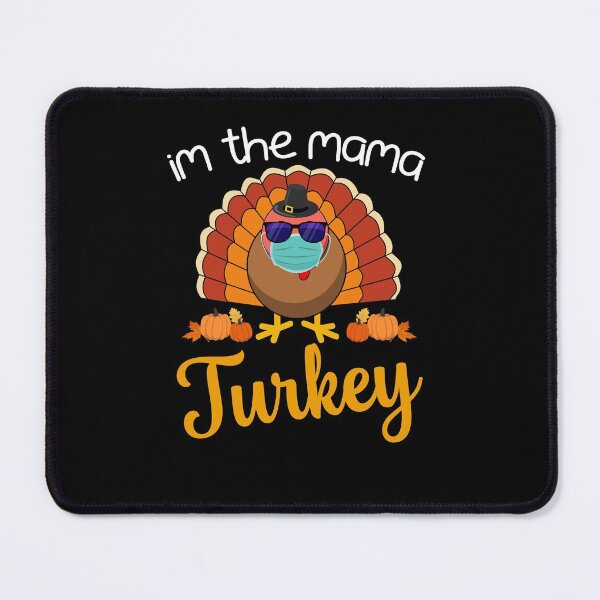 Item preview, im the mama turkey designed and sold by cartrica.
