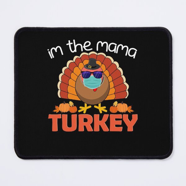 Item preview, im the mama turkey designed and sold by cartrica.