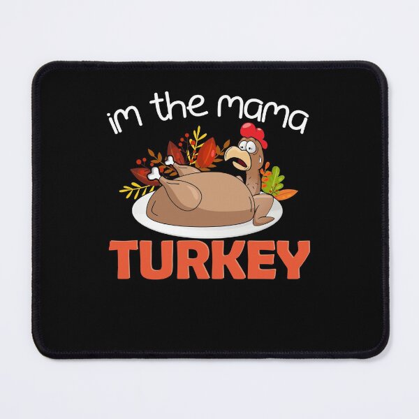 Item preview, im the mama turkey designed and sold by cartrica.