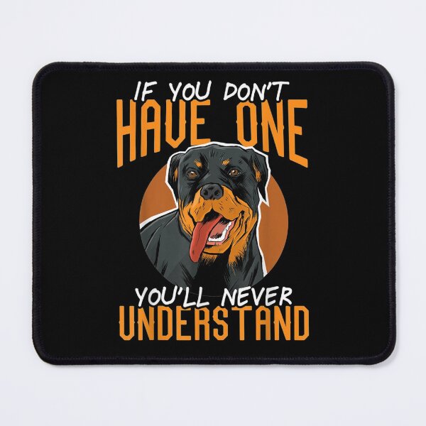 Item preview, Rottweiler Dog You'll Never Understand Dogs Breed Owner Gift designed and sold by joh1zwfkristy.