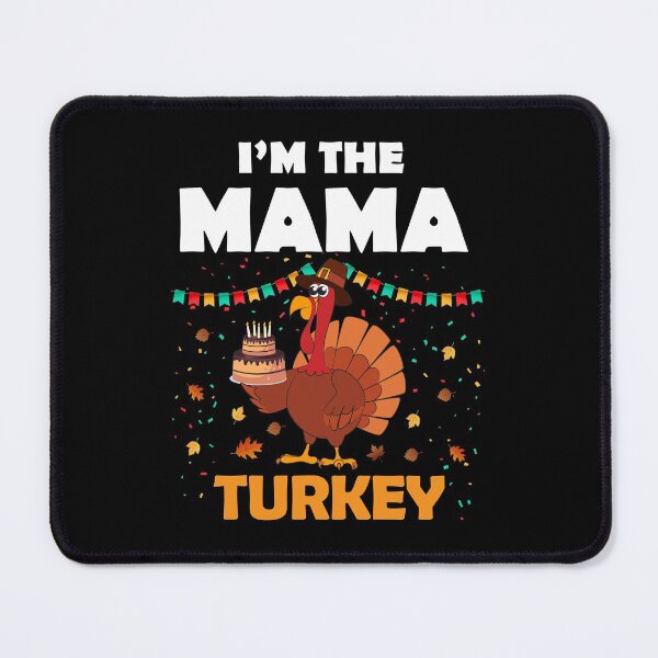 Item preview, im the mama turkey designed and sold by cartrica.