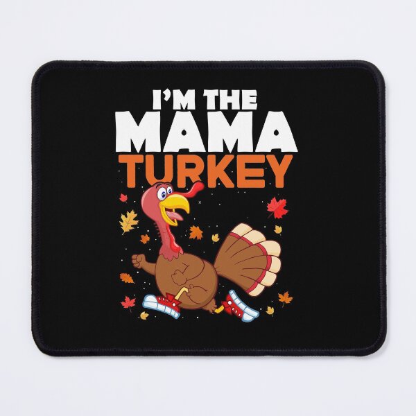 Item preview, im the mama turkey designed and sold by cartrica.