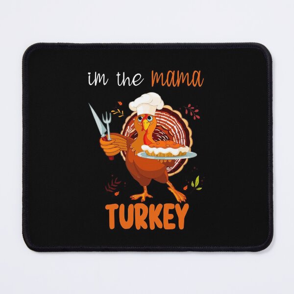 Item preview, im the mama turkey designed and sold by cartrica.