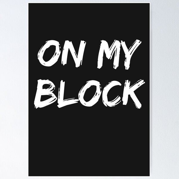 On my block Poster for Sale by vyascreations