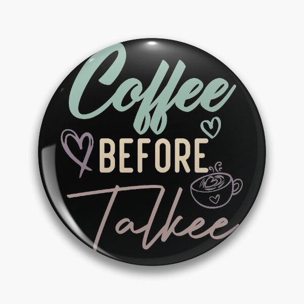 Item preview, Coffee Before Talkee designed and sold by medbdj.