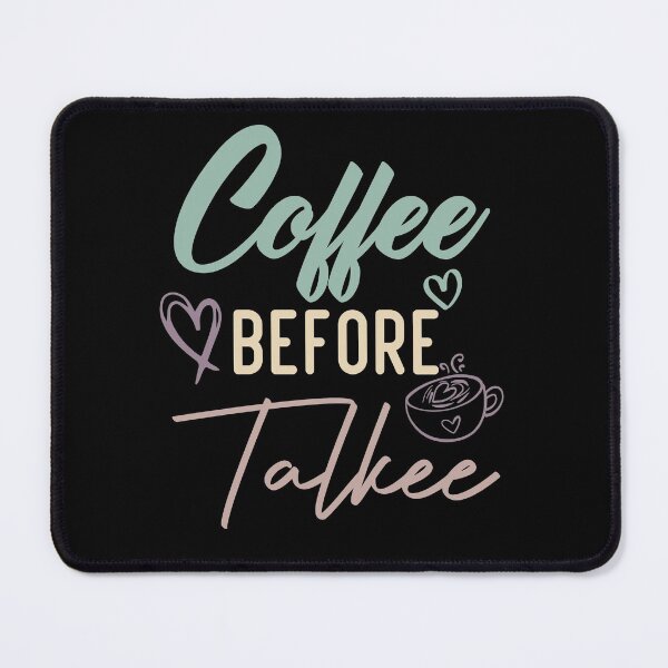 Item preview, Coffee Before Talkee designed and sold by medbdj.