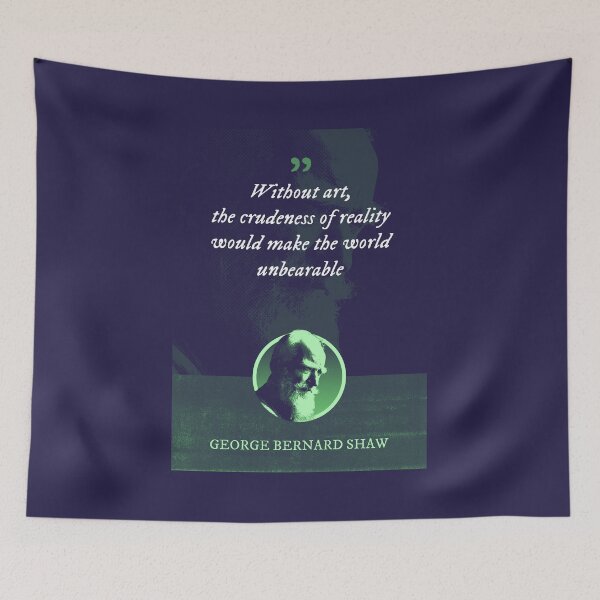 Item preview, George Bernard Shaw - Without art, the crudeness of reality would make the world unbearable designed and sold by Syahrasi.