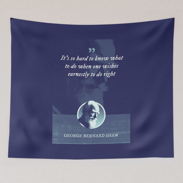 Item preview, George Bernard Shaw - It's so hard to know what to do when one wishes earnestly to do right designed and sold by Syahrasi.
