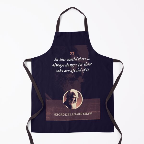 Item preview, George Bernard Shaw - In this world there is always danger for those who are afraid of it designed and sold by Syahrasi.