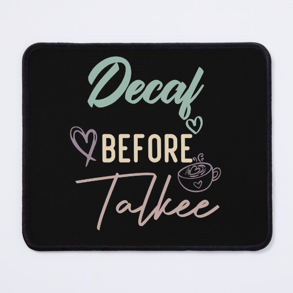 Item preview, Decaf Before Talkee designed and sold by medbdj.