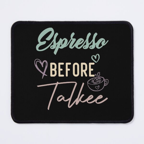 Item preview, Espresso Before Talkee designed and sold by medbdj.