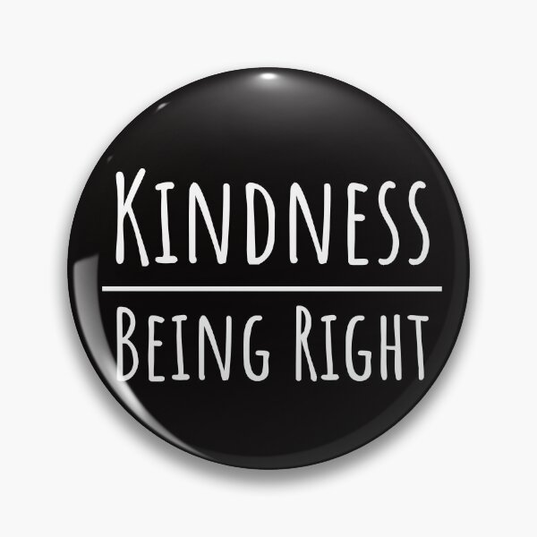 Item preview, Choose Kindness Over Being Right designed and sold by SunfullyYours.