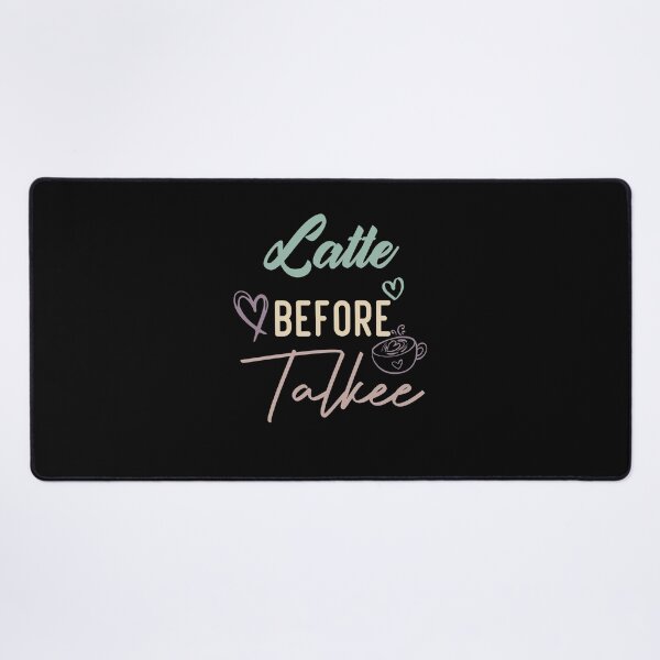 Item preview, Latte Before Talkee designed and sold by medbdj.