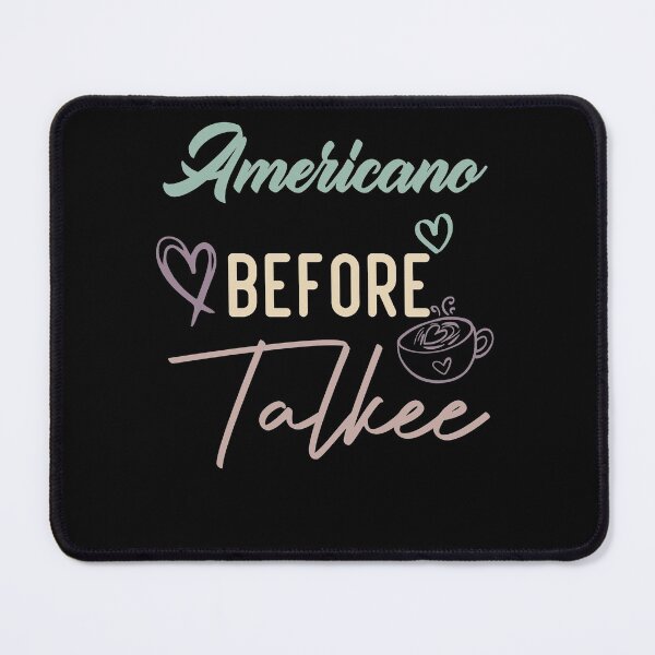 Item preview, Americano Before Talkee designed and sold by medbdj.