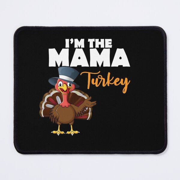 Item preview, im the mama turkey designed and sold by cartrica.