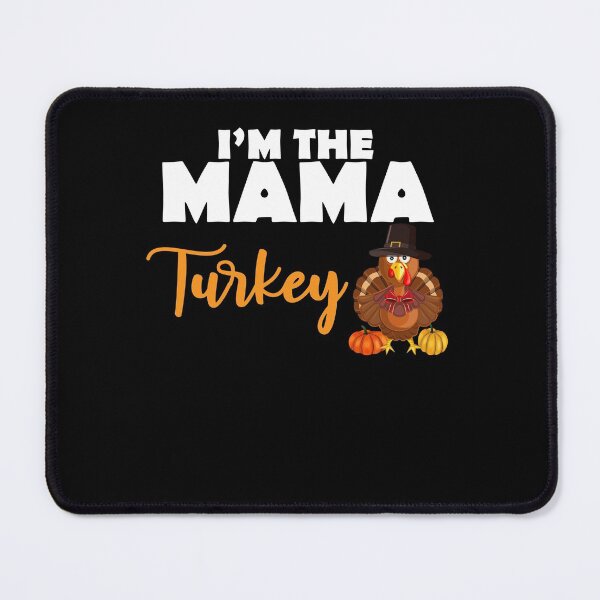 Item preview, im the mama turkey designed and sold by cartrica.