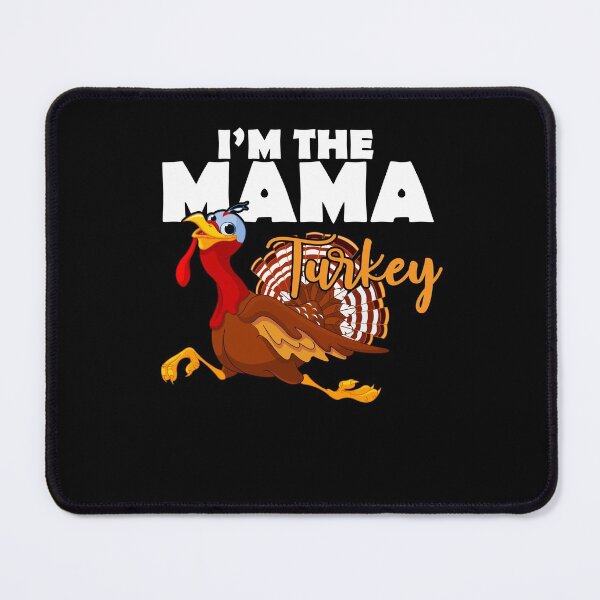 Item preview, im the mama turkey designed and sold by cartrica.