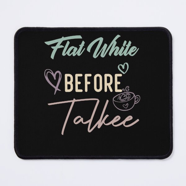 Item preview, Flat White Before Talkee designed and sold by medbdj.