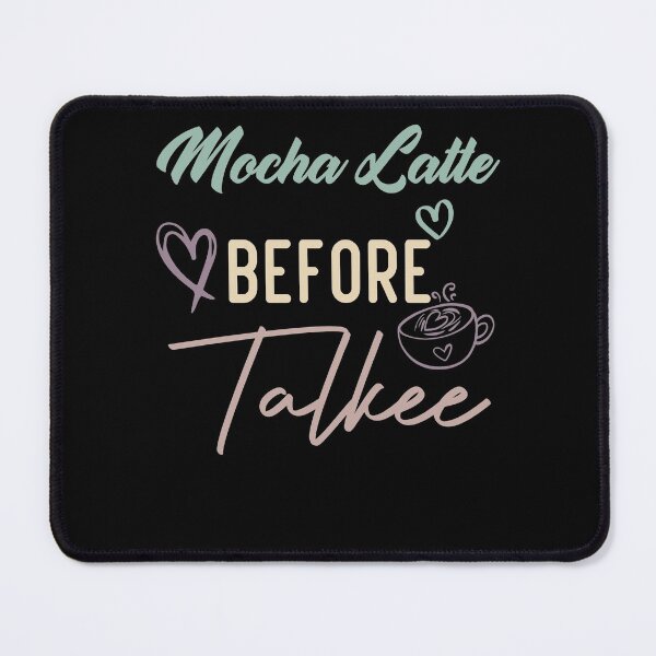 Item preview, Mocha Latte Before Talkee designed and sold by medbdj.