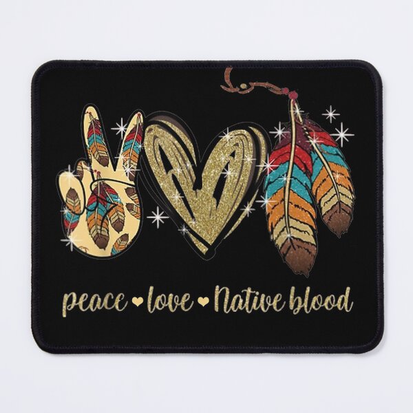 Item preview, Peace Love Native Blood Native American designed and sold by JasonNathaya.
