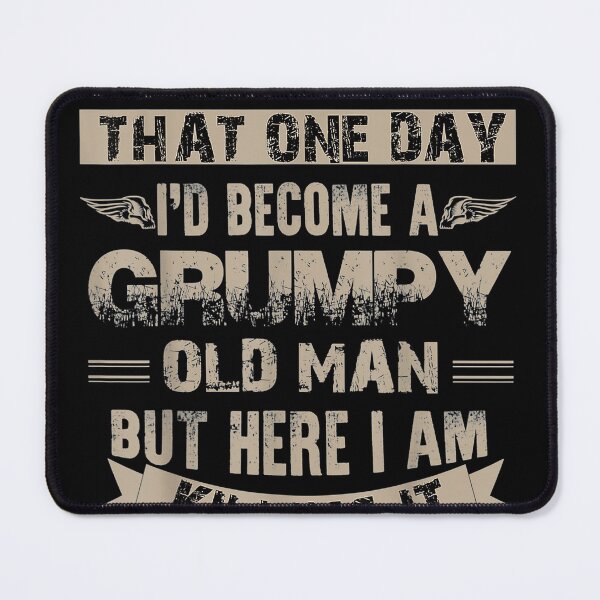 Item preview, Id Become A Grumpy Old Man Grumpy designed and sold by KeeganshiAon.
