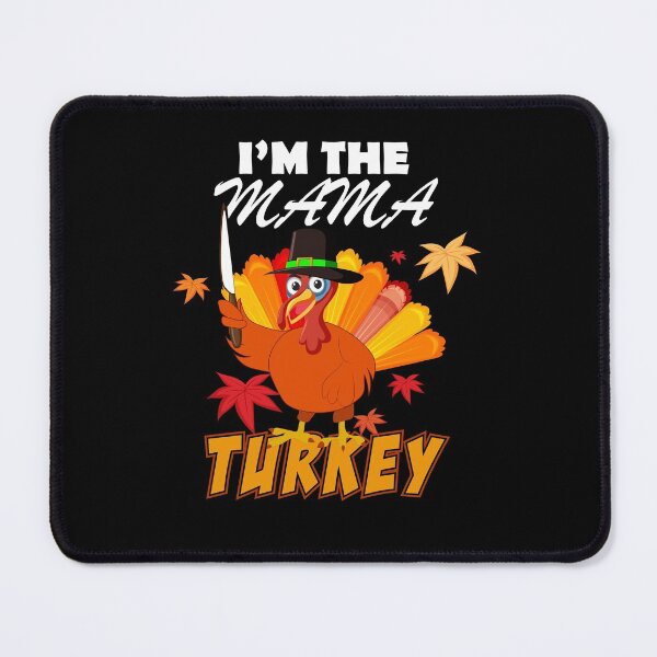 Item preview, im the mama turkey designed and sold by cartrica.