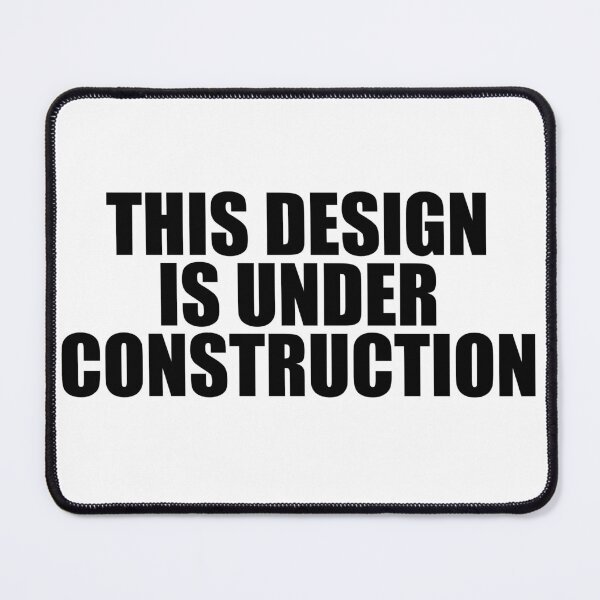 Item preview, Demotivational Quotes - This Design Is Under Construction designed and sold by IKDG.