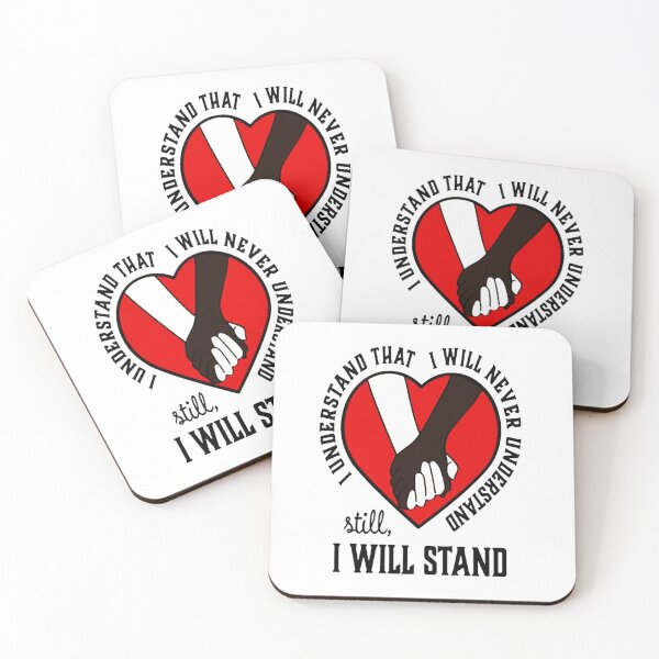 Item preview, I Understand I Will Never Understand, Still I Will Stand, Human Rights designed and sold by mosescdr5.