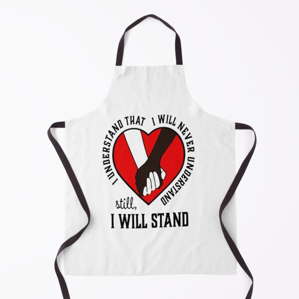 Item preview, I Understand I Will Never Understand, Still I Will Stand, Human Rights designed and sold by mosescdr5.