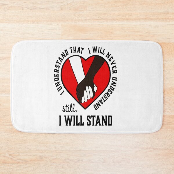 Item preview, I Understand I Will Never Understand, Still I Will Stand, Human Rights designed and sold by mosescdr5.