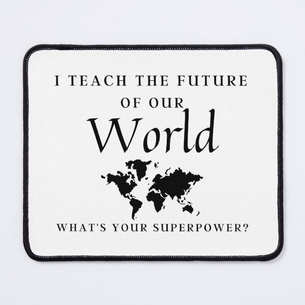 Item preview, I Teach The Future Of Our World designed and sold by Ava Rozalinda.