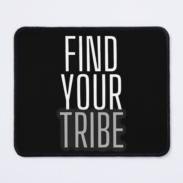 Item preview, Find your tribe. Text only design. White, grey letters, capitals. designed and sold by JellyBeenzz.