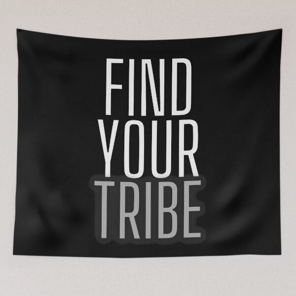 Item preview, Find your tribe. Text only design. White, grey letters, capitals. designed and sold by JellyBeenzz.