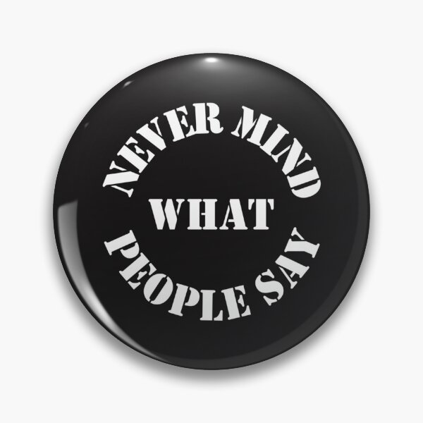 Item preview, never mind what people say   designed and sold by Robyngallery.