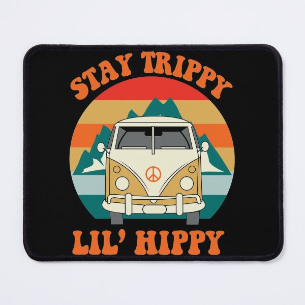 Stay trippy lil hippy| Perfect Gift|hippie style Mouse Pad