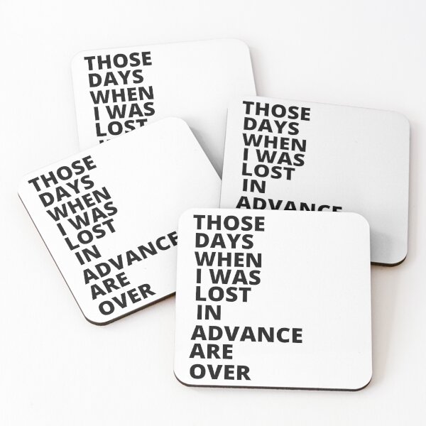 Item preview, Those days when i was lost in advance are over designed and sold by Kuitoo.