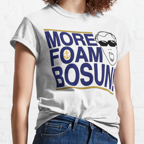 Below Deck - MORE FOAM BOSUN . Classic T-Shirt