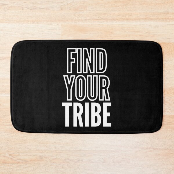 Item preview, Find your tribe. Text only design. White letters, capitals. designed and sold by JellyBeenzz.