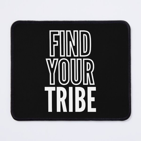 Item preview, Find your tribe. Text only design. White letters, capitals. designed and sold by JellyBeenzz.