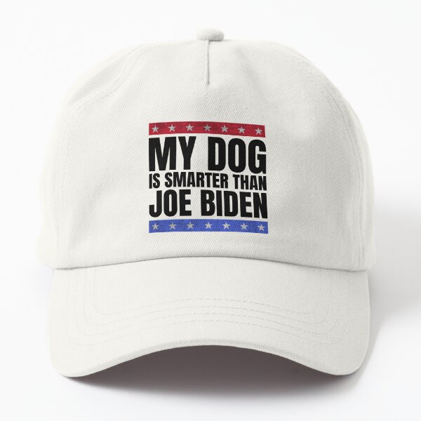 my dog is smarter than your president hat