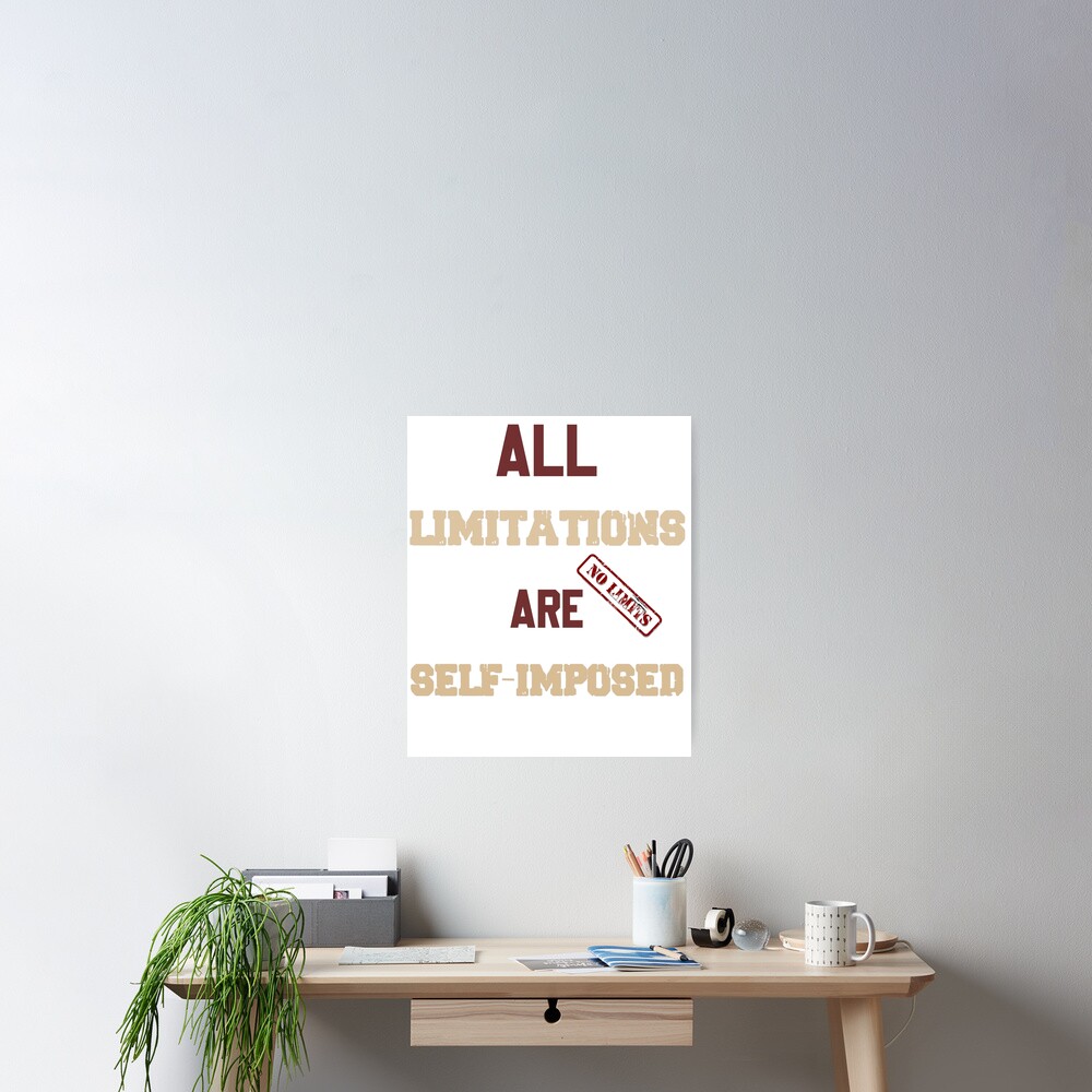 all-limitations-are-self-imposed-motivational-quotes-poster-for-sale