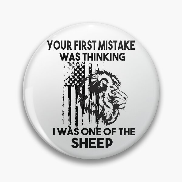 Item preview, Your First Mistake Was Thinking I Was One Of The Sheep designed and sold by Heddar Badreddine.