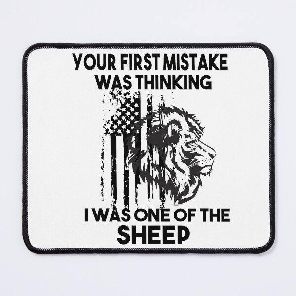 Item preview, Your First Mistake Was Thinking I Was One Of The Sheep designed and sold by Heddar Badreddine.