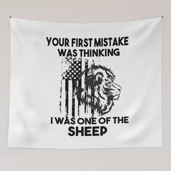 Item preview, Your First Mistake Was Thinking I Was One Of The Sheep designed and sold by Heddar Badreddine.