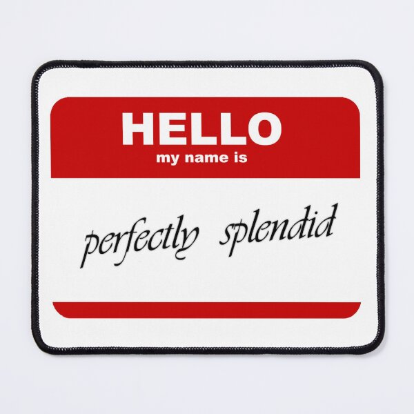 Item preview, Name badge - Perfectly Splendid designed and sold by DMBurton.