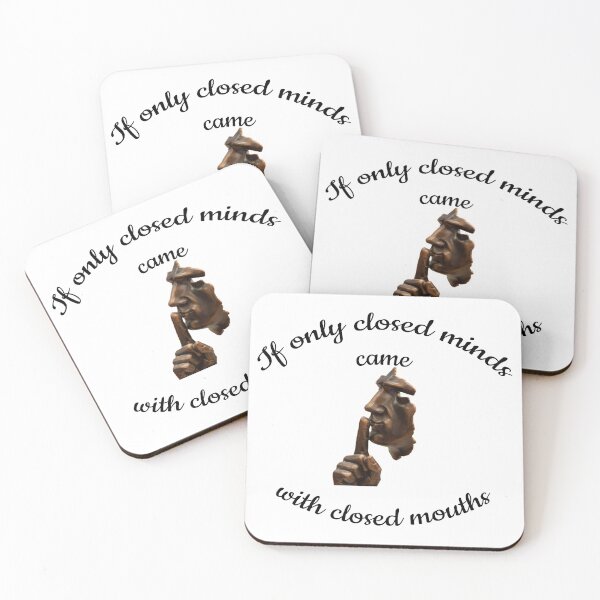 Item preview, If Only Closed Minds Came With Closed Mouths designed and sold by pat227jc.
