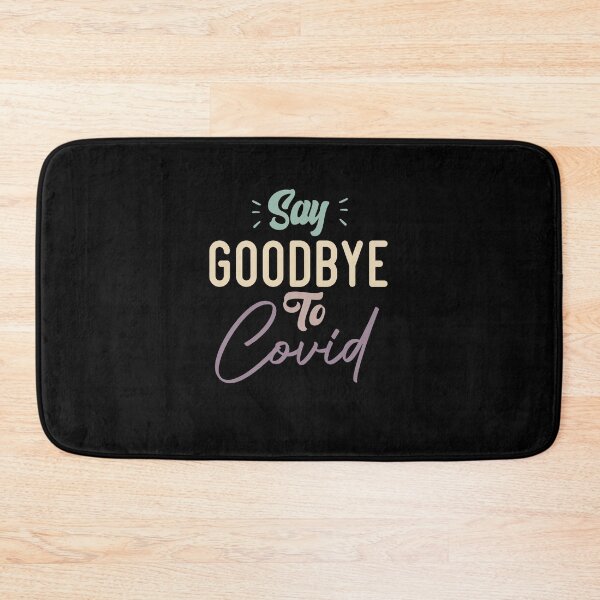 Item preview, Say Goodbye To Covid designed and sold by medbdj.