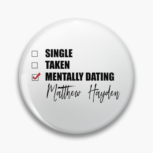 Item preview,  Mentally Dating Matthew Hayden designed and sold by Bend-The-Trendd.